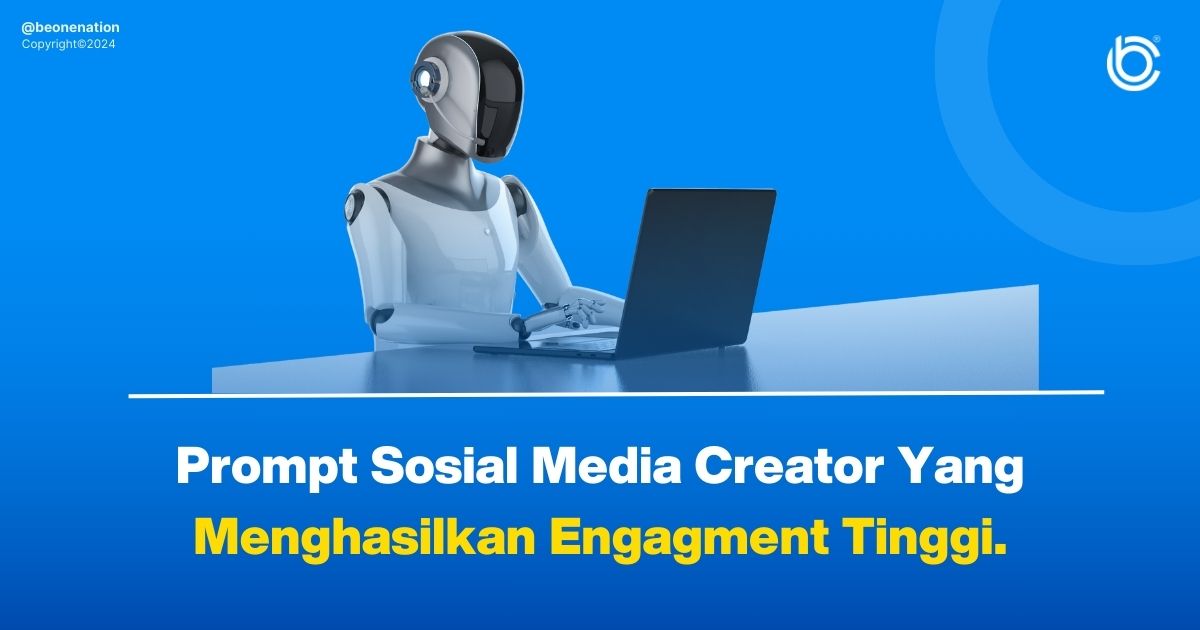 5 Prompt Sosial Media Creator Paling Ampuh Untuk Menghasilkan Engagement Tinggi