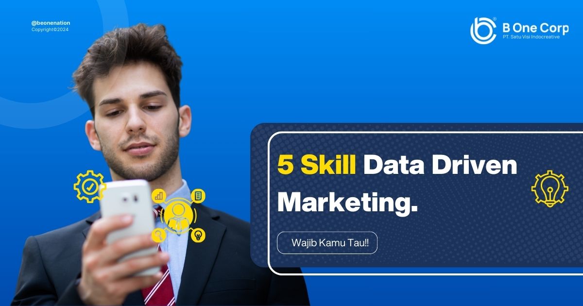 5 Skill Data Driven Marketing yang Harus Kamu Kuasai Saat Ini